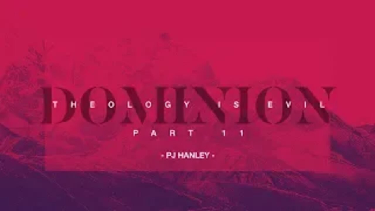 Why Dominionism is Evil pt. 11 - PJ Hanley