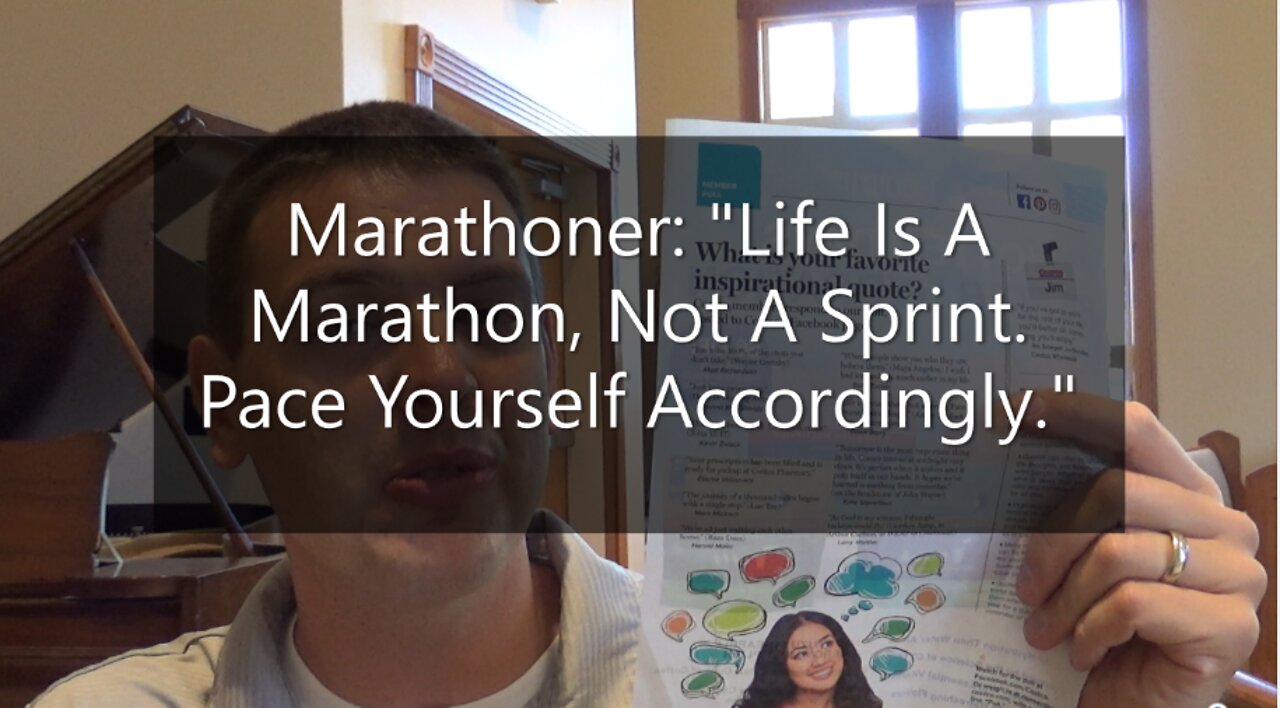 Marathoner: "Life Is A Marathon, Not A Sprint. Pace Yourself Accordingly."