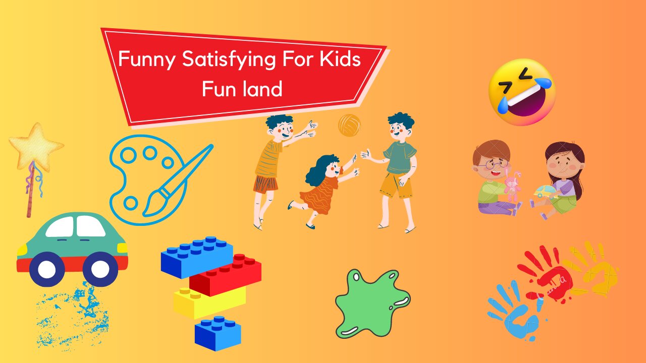 Best funny Satisfying Video For Kids