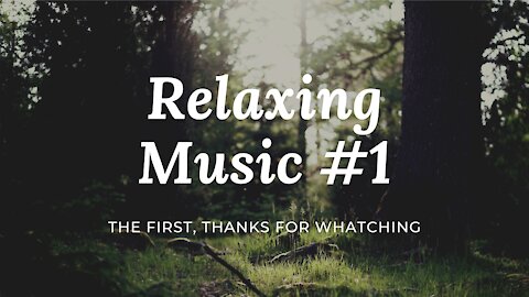 Relaxing Music #1 | For Relaxing