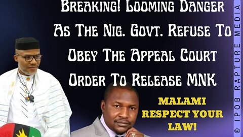 Breaking! Looming D@nger As The Nig. Govt. Refuse To Obey The Appeal Court Order To Release MNK