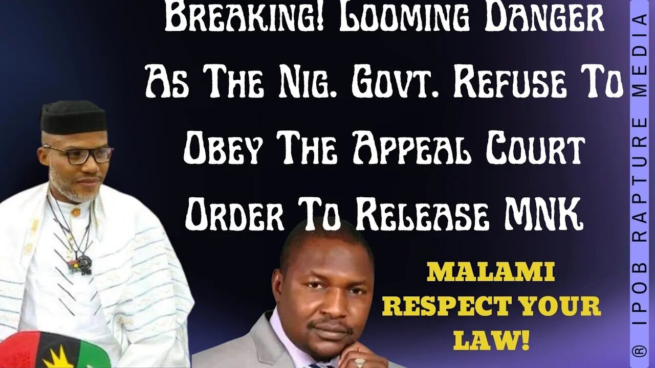 Breaking! Looming D@nger As The Nig. Govt. Refuse To Obey The Appeal Court Order To Release MNK