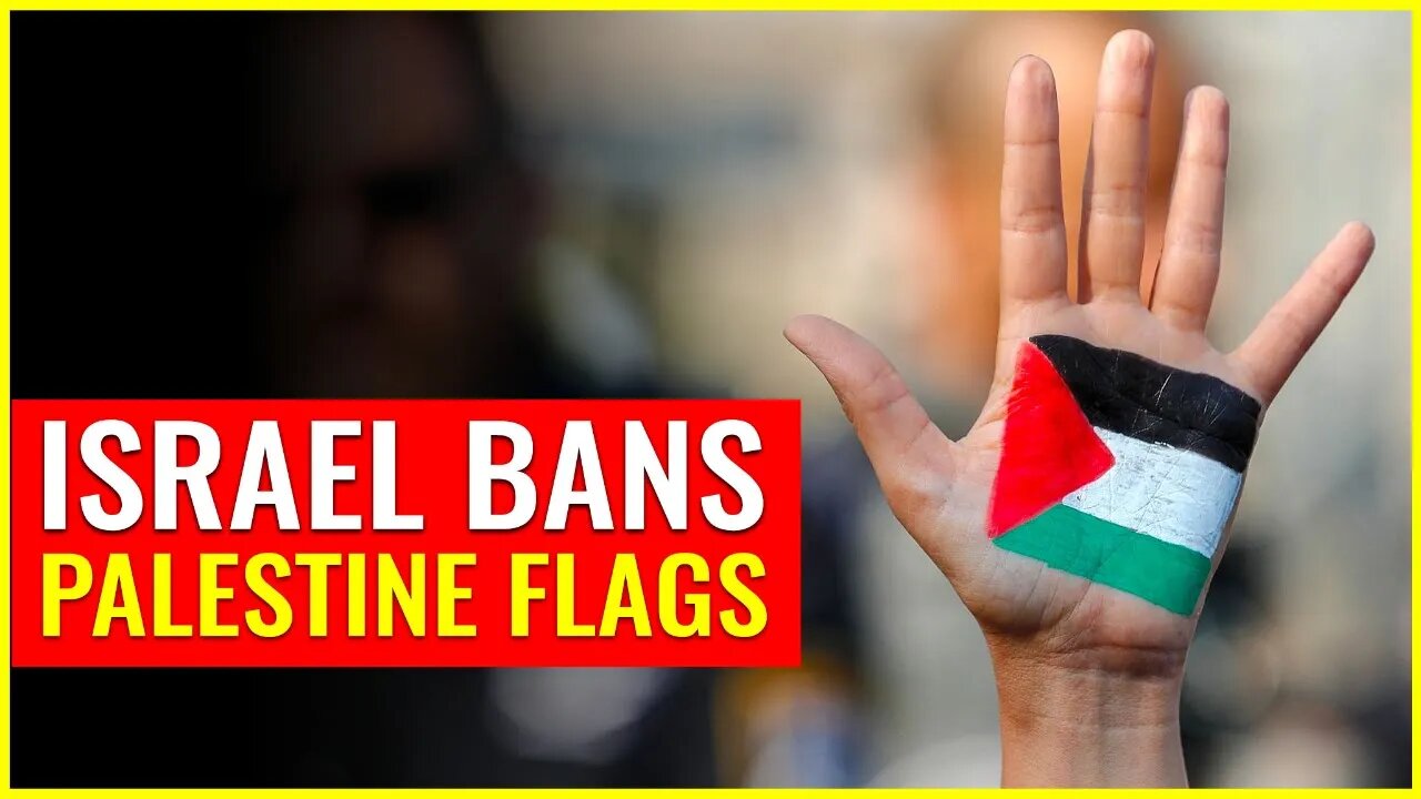 Israel bans Palestine flags