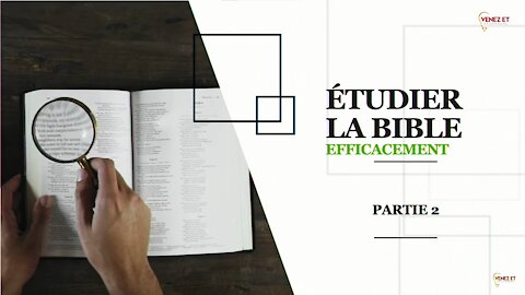 LES PRINCIPES DE BASE POUR ÉTUDIER LA BIBLE EFFICACEMENT partie 2