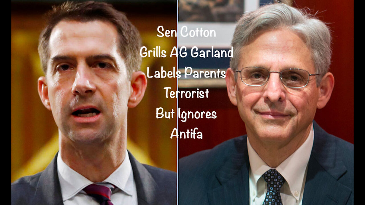 Sen Cotton Girlls AG Garland Labels Parents Terrorist, but Ignores Antifa