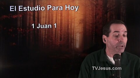 62 1 Juan 1 - Pastor Ken Zenk - Estudios Biblicos