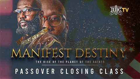 #IUIC | PASSOVER CLOSING CLASS: Manifest Destiny Rise of the Planet of the Saints