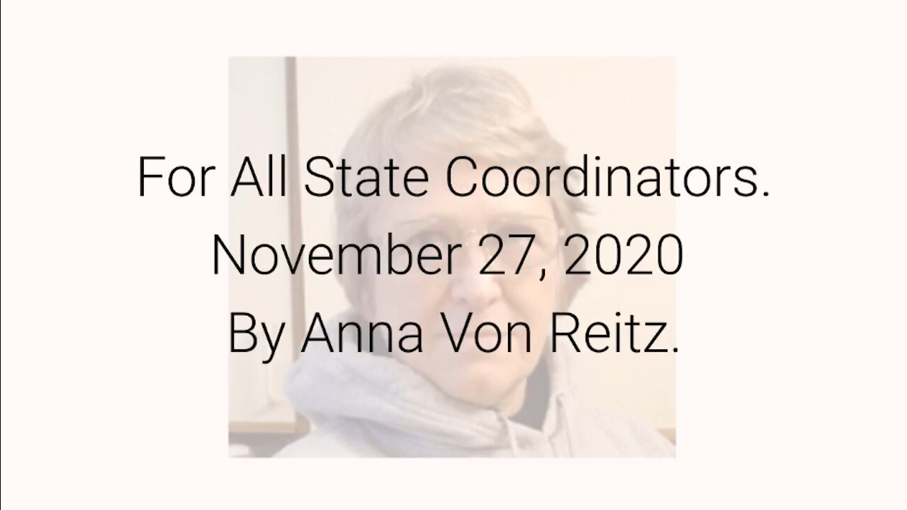 For All State Coordinators November 27, 2020 By Anna Von Reitz