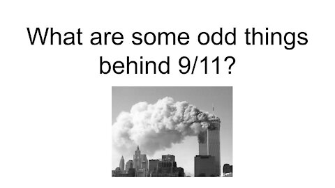 What are some odd things behind 9/11?