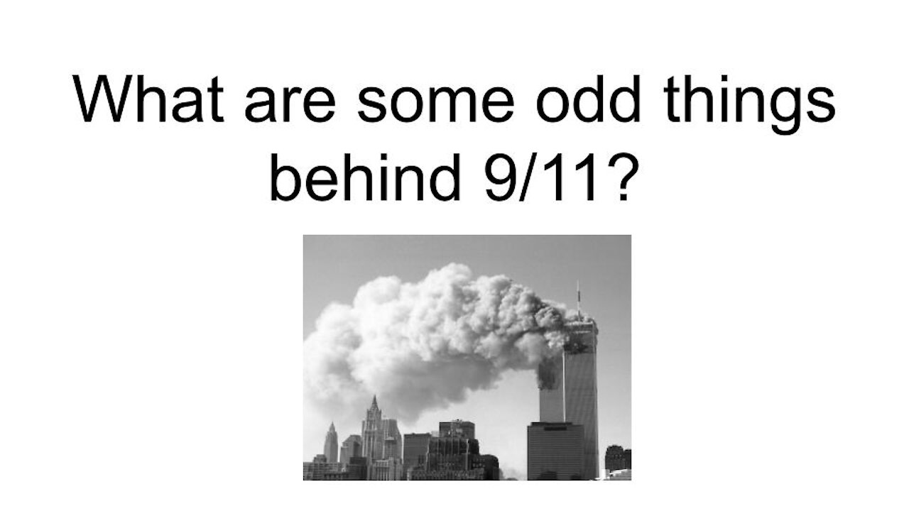 What are some odd things behind 9/11?