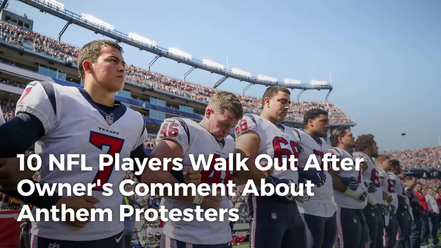 10 NFL Players Walk Out After Owner's Comment About Anthem Protesters