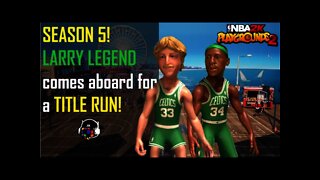 SEASON 5! LARRY LEGEND comes aboard for a TITLE RUN! (NBA 2K Playgrounds 2)