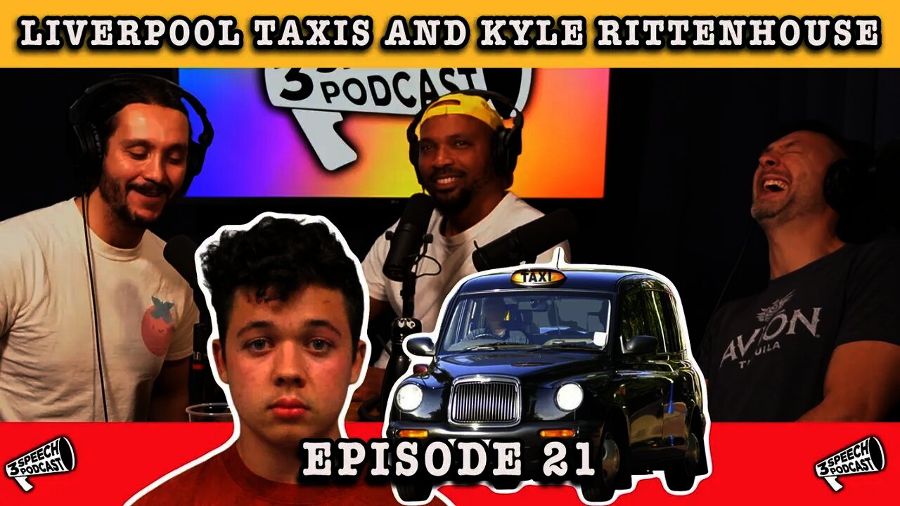 WTF! Rittenhouse & Scouse Taxis - Ep 21 3 Speech Podcast