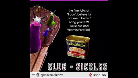 I can't believe it's NOT Meat Butter "Slugsicles" by Steve Cutler Live aka LH