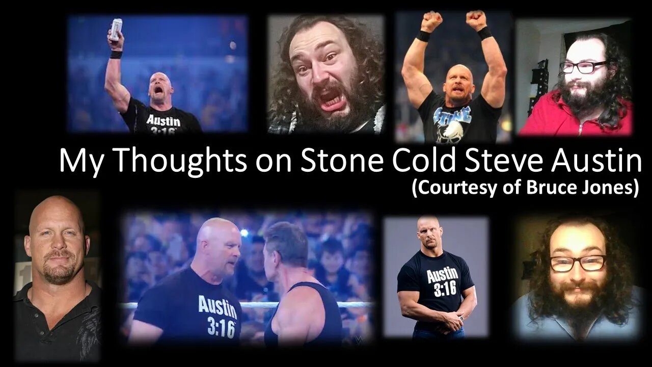 My Thoughts on Stone Cold Steve Austin (Courtesy of Bruce Jones) [With Bloopers]