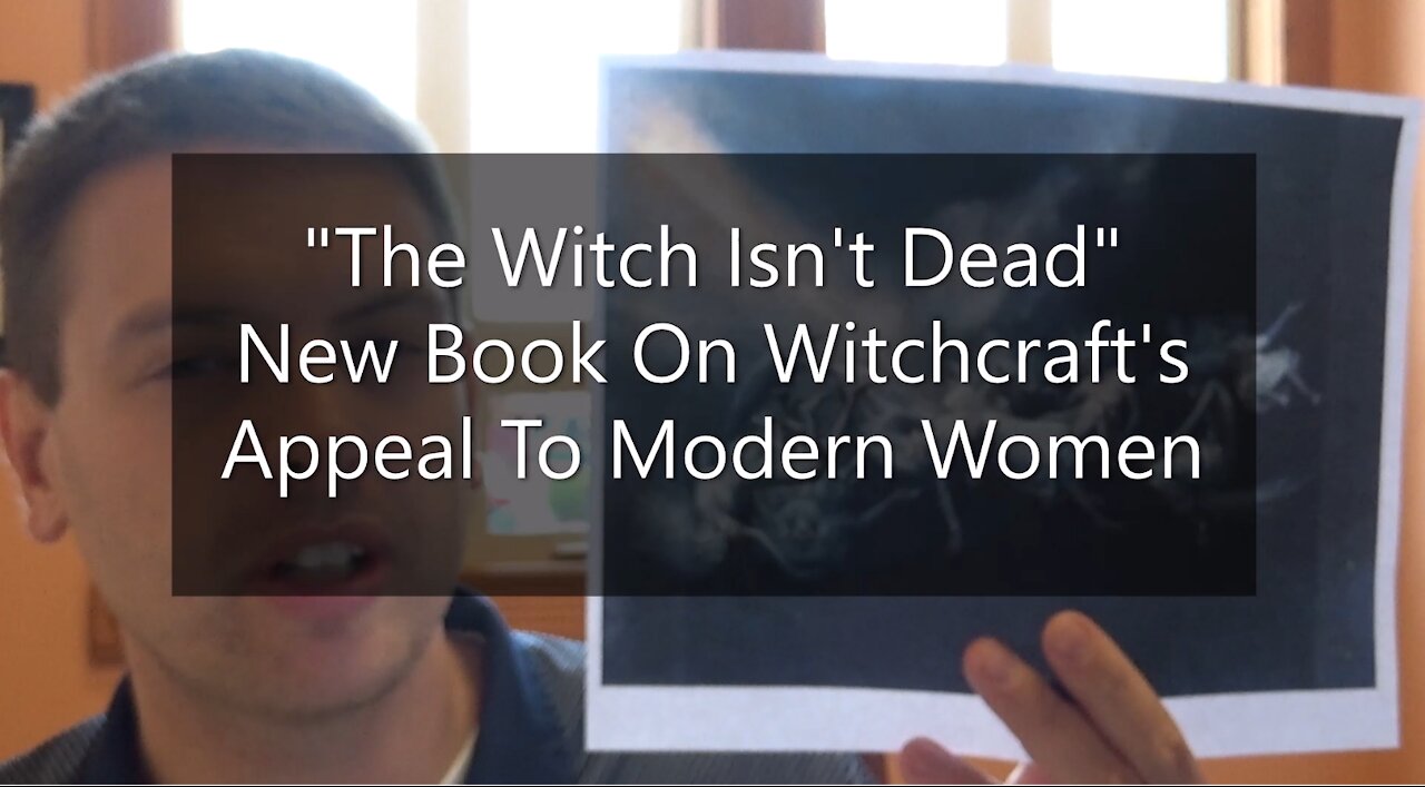 "The Witch Isn't Dead" New Book On Witchcraft's Appeal to Modern Women