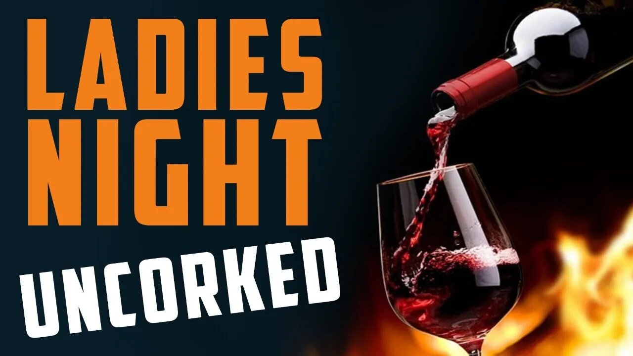 It's LADIES NIGHT! We're Uncorked w/ Lola Meatz, Mrs Goodstuff, Flying Feline & Amanda B!