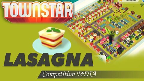 Town Star: Lasagna competition (60ph Top 300). My build and experience