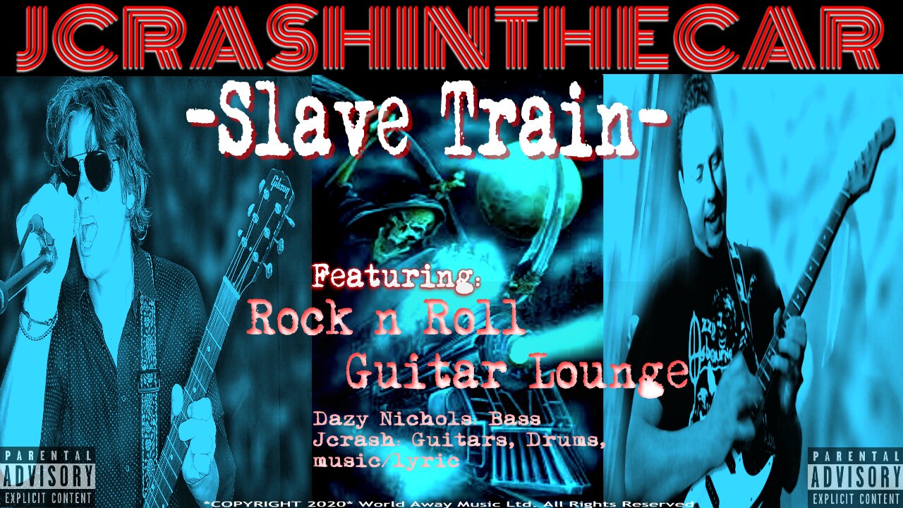 Slave Train: Jcrashinthecar *Original Song* Featuring: The Rock n Roll Guitar Lounge