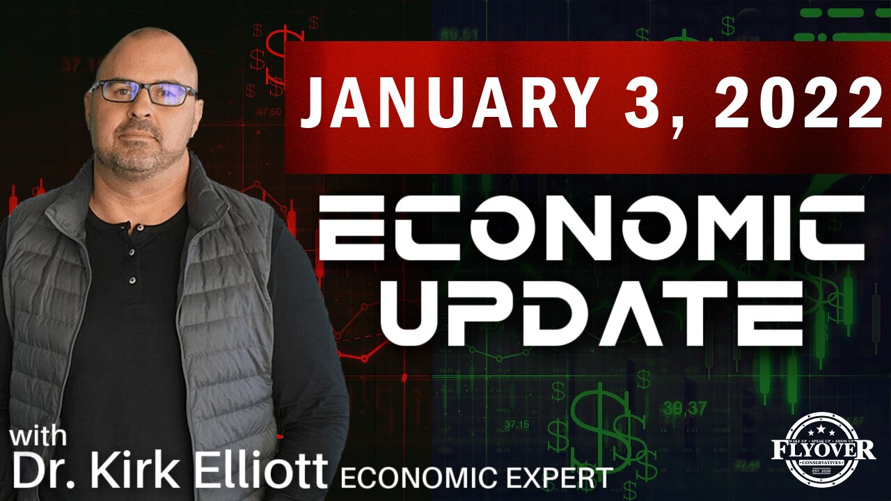 Dr. Dr. Kirk Elliott Economic Update 1.3.2022