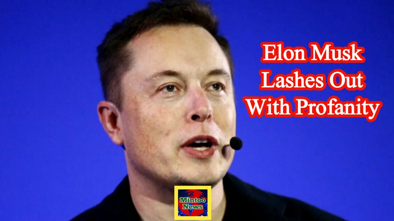 Elon Musk lashes out with profanity