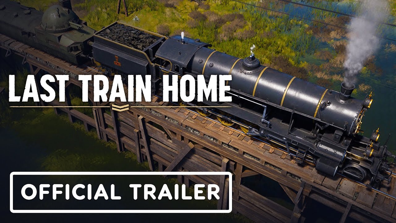 Last Train Home - Official Launch Trailer