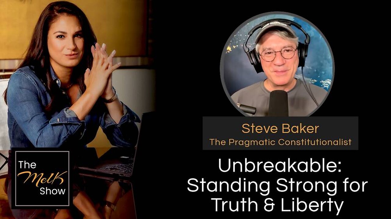 Mel K & Steve Baker | Unbreakable: Standing Strong for Truth & Liberty