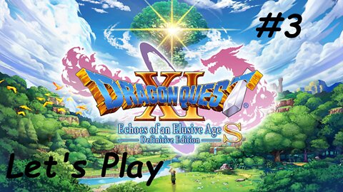 Let's Play | Dragon Quest 11 - Part 3
