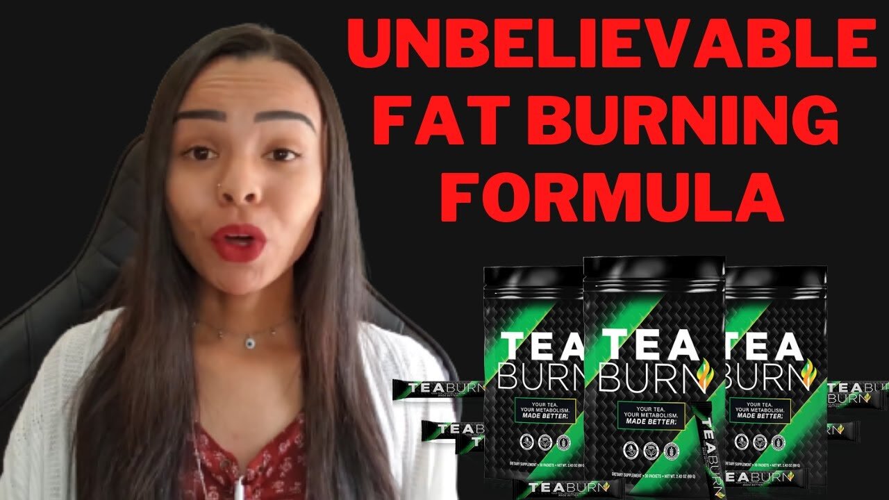 TEA BURN Honest Review - Unbelievable Fat Burning Formula