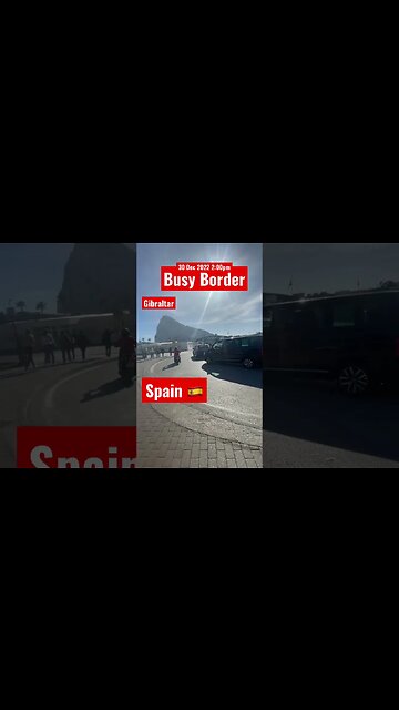 Spain/Gibraltar Border Friday Afternoon #shorts