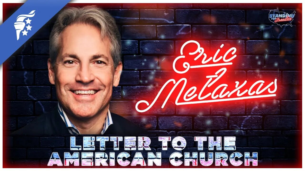 Letter to the American Church | Eric Metaxas
