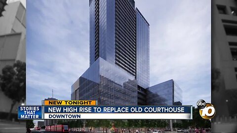 New high-rise building to replace old downtown courthouse