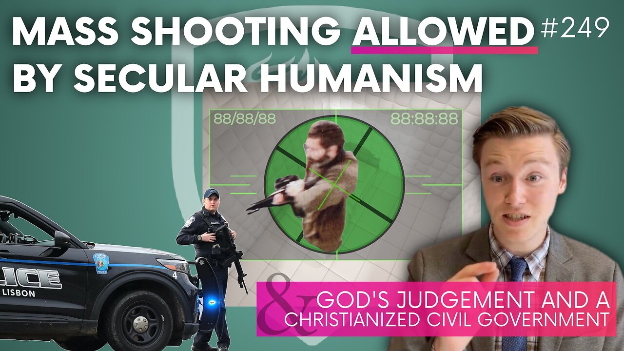 Episode 249: Mass Shooting Allowed by Secular Humanism & Christianized Civil Government