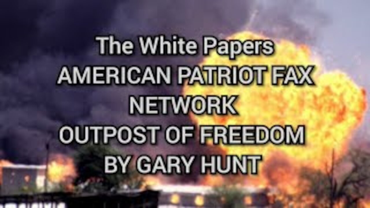 #RESEARCH: WACO STANDOFF WHITE PAPERS.. American Patriot Fax Network.. OutPost of Freedom Part 2