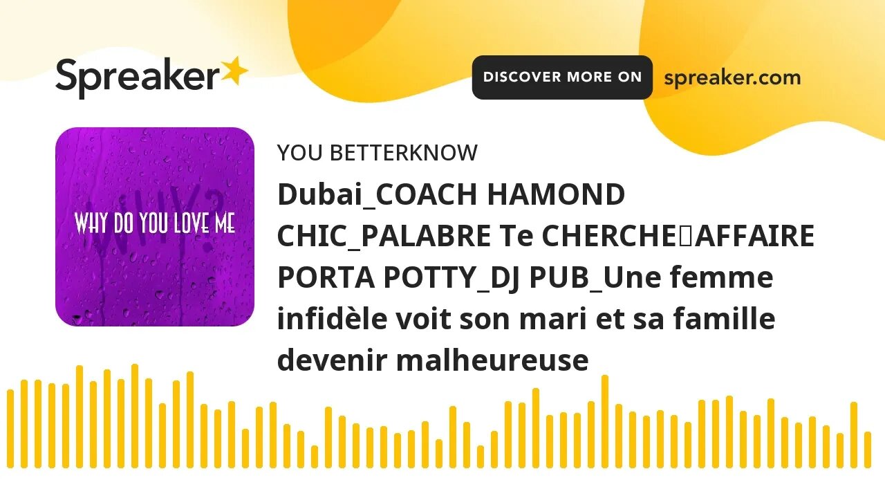 Dubai_COACH HAMOND CHIC_PALABRE Te CHERCHE❓AFFAIRE PORTA POTTY_DJ PUB_Une femme infidèle voit son ma