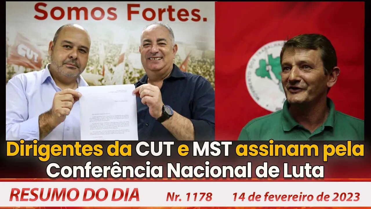 Dirigentes da CUT e MST assinam pela Conferência Nacional de Luta - Resumo do Dia Nº 1178 - 14/02/23