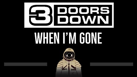 3 Doors Down • When I'm Gone (CC) 🎤 [Karaoke] [Instrumental Lyrics]