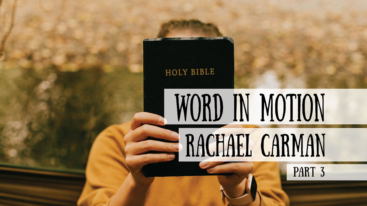 Word in Motion - Rachael Carman, Part 3