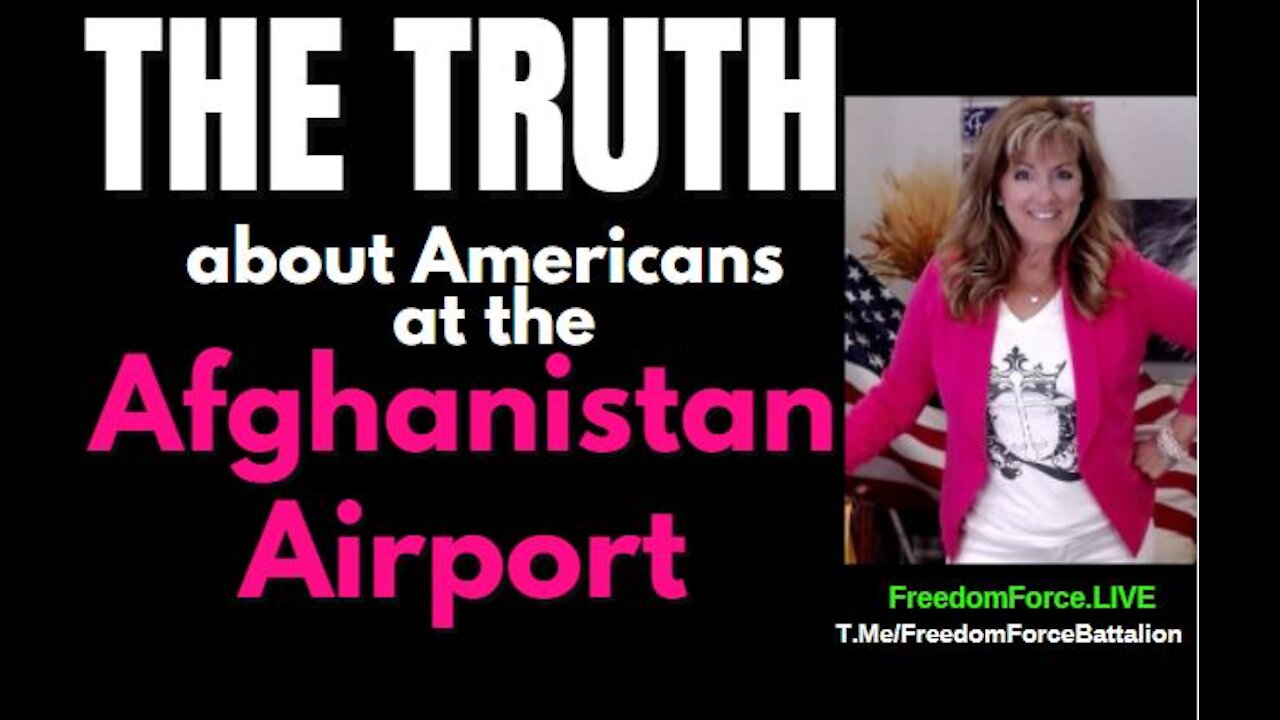 The TRUTH about Americans at the Kabul Afghanistan Airport 8-26-21