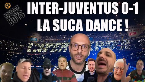 INTER-JUVENTUS : LA SUCA DANCE !