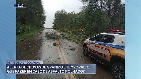 Perigo nas rodovias: Alerta de chuvas de granizo e temporal, o que fazer em caso de asfalto molhado.