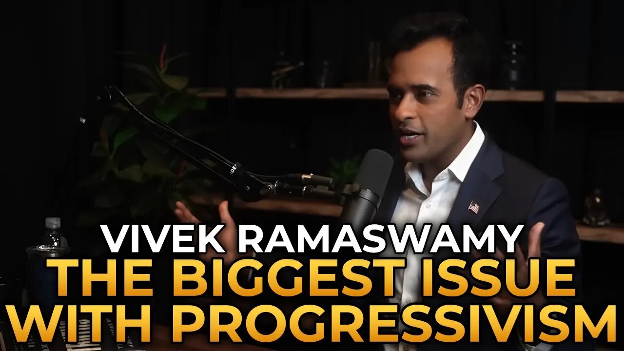 Vivek Ramaswamy - The Biggest Issue With Modern Progressivism