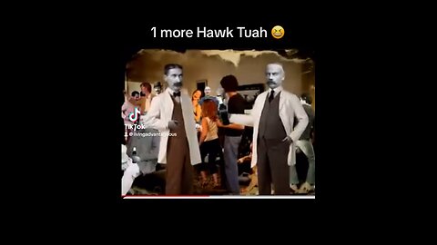 One more Hawk Tuah 😅