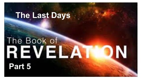 The Book of Revelation Part 5