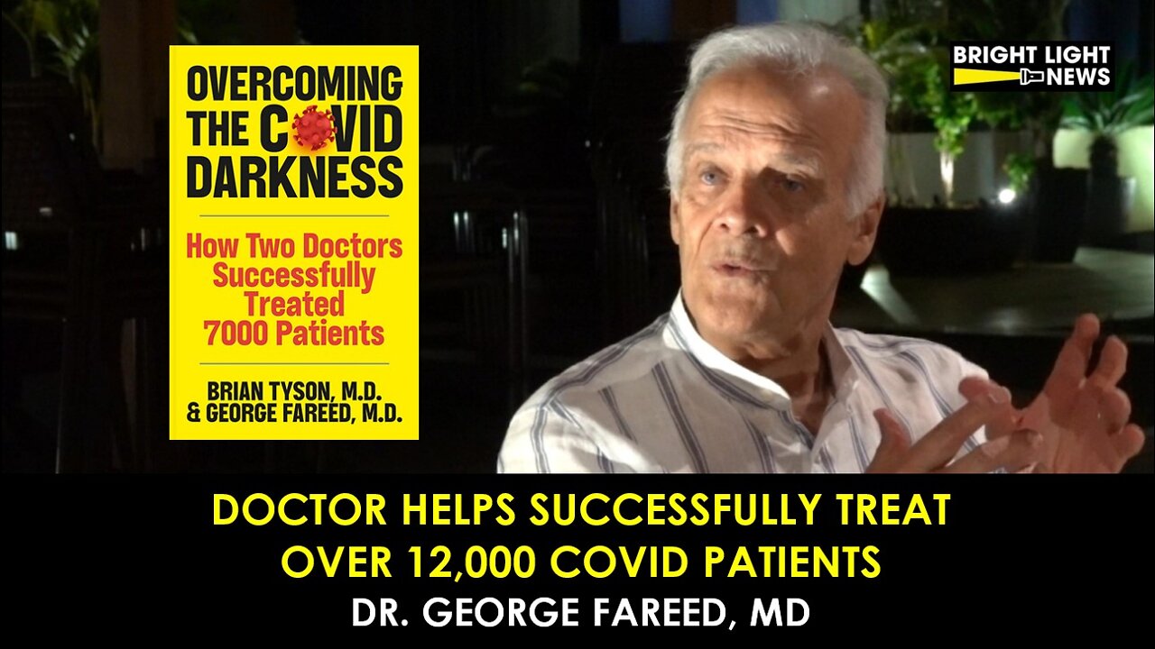 [INTERVIEW] Doctor Helps Successfully Treat Over 12,000 Covid Patients -Dr. George Fareed, MD