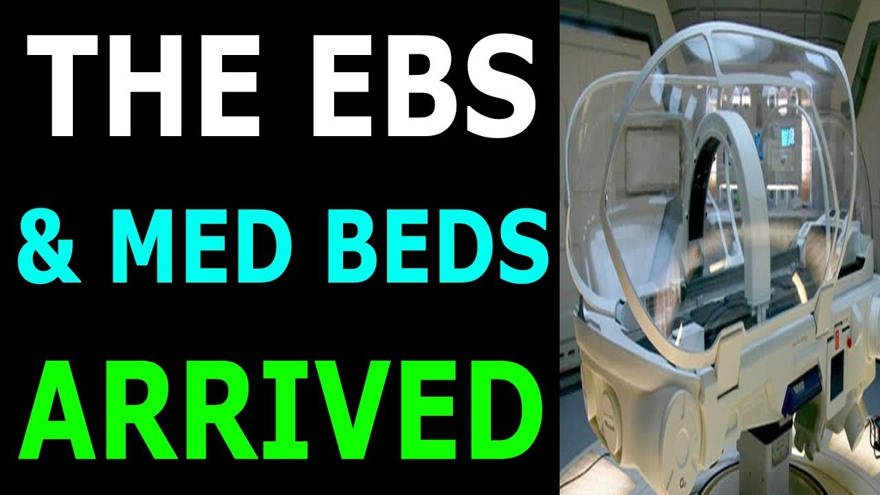 THE EBS & MED BEDS ARRIVED - TRUMP NEWS