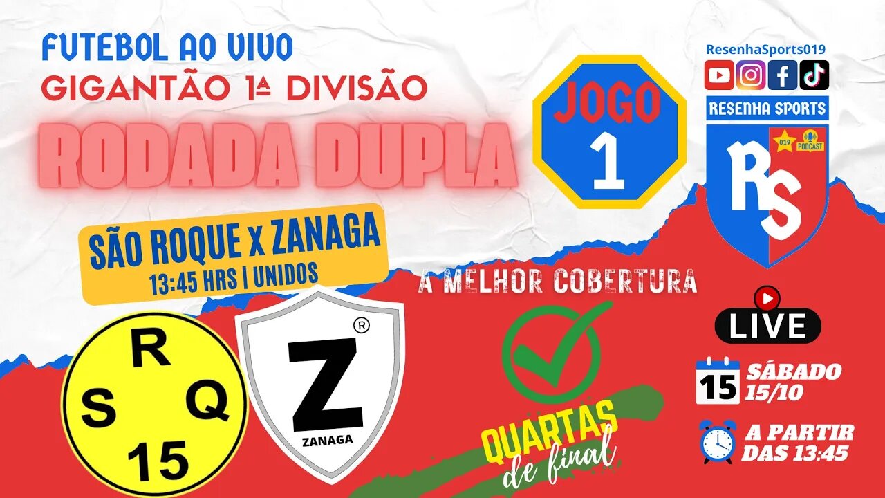 FUTEBOL AO VIVO | JOGO 1 | 4ª DE FINAL | SÃO ROQUE x ZANAGA | GIGANTÃO 1ª DIVISÃO | AMERICANA 2022