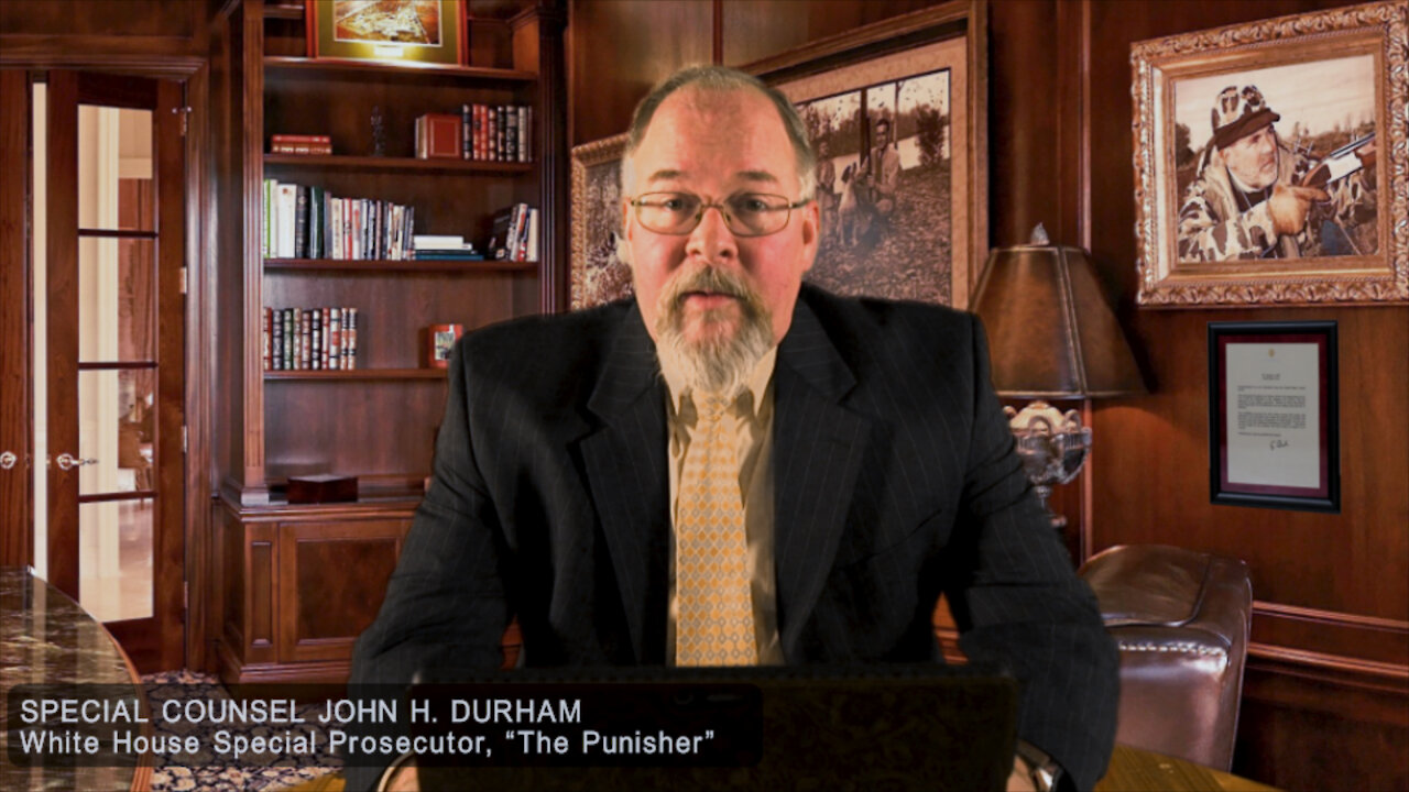 Special Counsel, John Durham | Chapter 19 | Say My Name