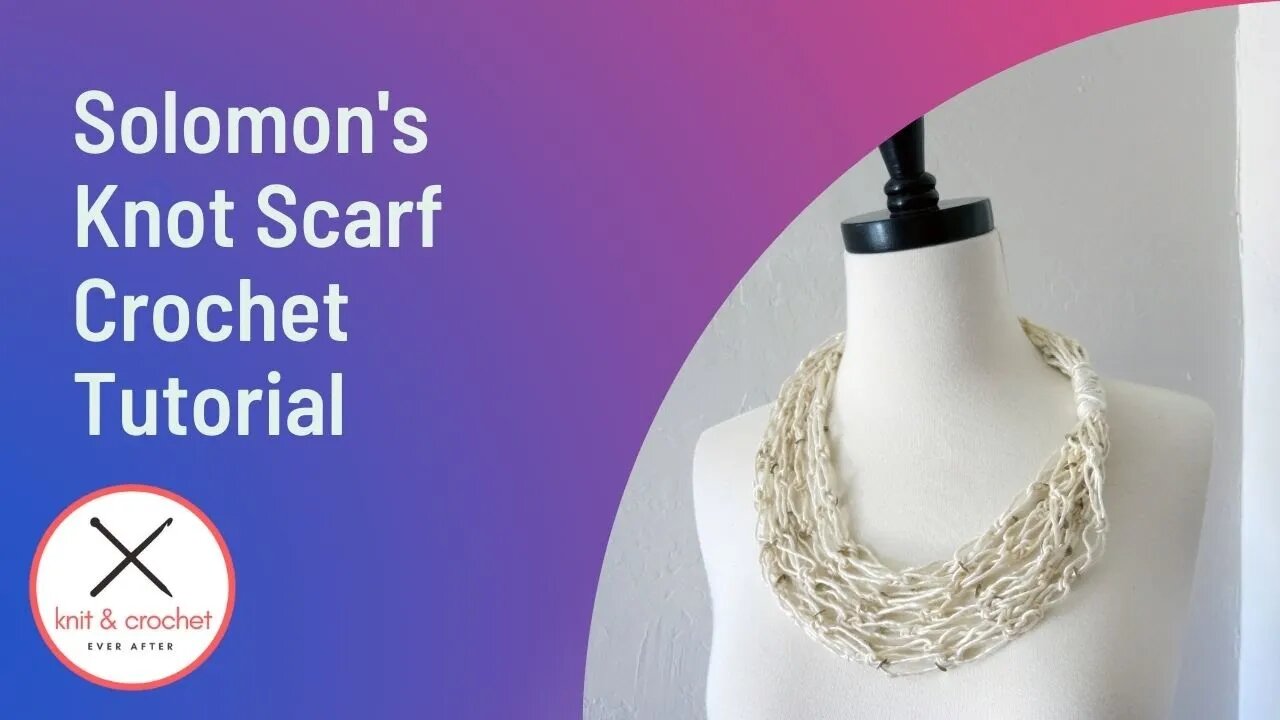 Left Hand Solomon's Knot Scarf Necklace Crochet Tutorial