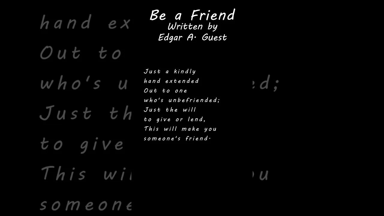 Be A Friend By Edgar A. Guest